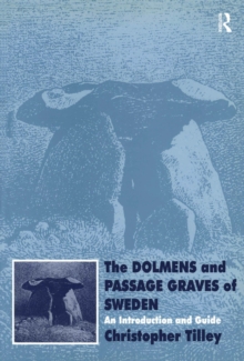 The Dolmens and Passage Graves of Sweden : An Introduction and Guide