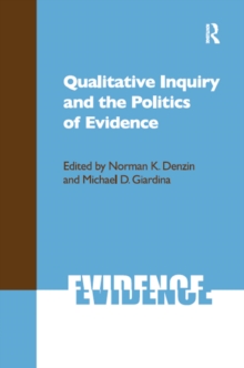 Qualitative Inquiry and the Politics of Evidence