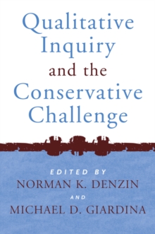 Qualitative Inquiry and the Conservative Challenge