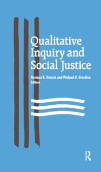 Qualitative Inquiry and Social Justice : Toward a Politics of Hope