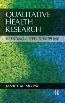 Qualitative Health Research : Creating a New Discipline