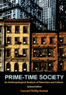 Prime-Time Society : An Anthropological Analysis of Television and Culture, Updated Edition