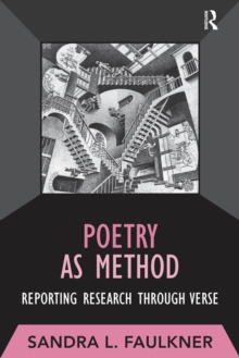 Poetry as Method : Reporting Research Through Verse