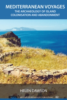 Mediterranean Voyages : The Archaeology of Island Colonisation and Abandonment