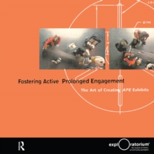 Fostering Active Prolonged Engagement : The Art of Creating APE Exhibits