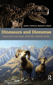 Dinosaurs and Dioramas : Creating Natural History Exhibitions