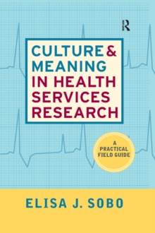 Culture and Meaning in Health Services Research : An Applied Approach