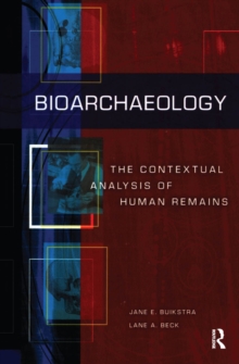 Bioarchaeology : The Contextual Analysis of Human Remains