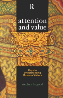 Attention and Value : Keys to Understanding Museum Visitors