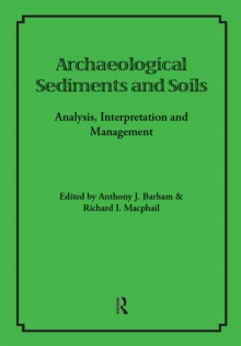 Archaeological Sediments and Soils : Analysis, Interpretation and Management