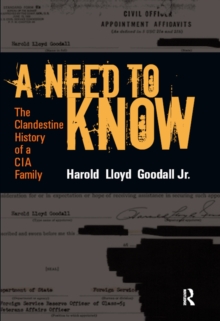 A Need to Know : The Clandestine History of a CIA Family