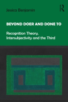 Beyond Doer and Done to : Recognition Theory, Intersubjectivity and the Third