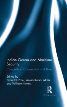 Indian Ocean and Maritime Security : Competition, Cooperation and Threat