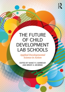 The Future of Child Development Lab Schools : Applied Developmental Science in Action