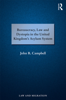 Bureaucracy, Law and Dystopia in the United Kingdom's Asylum System