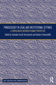 Phraseology in Legal and Institutional Settings : A Corpus-based Interdisciplinary Perspective