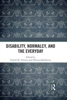 Disability, Normalcy, and the Everyday