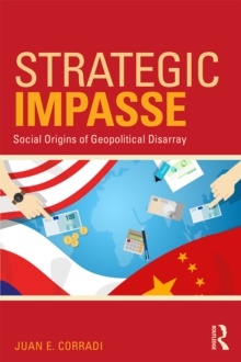 Strategic Impasse : Social Origins of Geopolitical Disarray