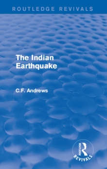 Routledge Revivals: The Indian Earthquake (1935) : A Plea for Understanding