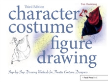 Character Costume Figure Drawing : Step-by-Step Drawing Methods for Theatre Costume Designers