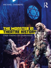 The Monster in Theatre History : This Thing of Darkness