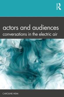 Actors and Audiences : Conversations in the Electric Air