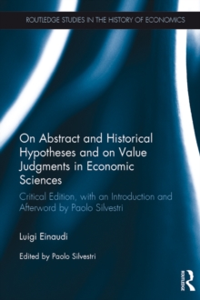 On Abstract and Historical Hypotheses and on Value Judgments in Economic Sciences : Critical Edition, with an Introduction and Afterword by Paolo Silvestri