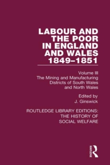 Labour and the Poor in England and Wales - The letters to The Morning Chronicle from the Correspondants in the Manufacturing and Mining Districts, the Towns of Liverpool and Birmingham, and the Rural