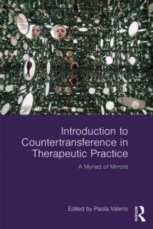 Introduction to Countertransference in Therapeutic Practice : A Myriad of Mirrors