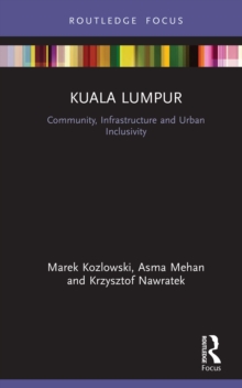 Kuala Lumpur : Community, Infrastructure and Urban Inclusivity