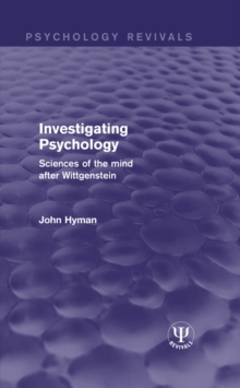 Investigating Psychology : Sciences of the Mind After Wittgenstein