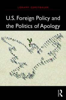 U.S. Foreign Policy and the Politics of Apology