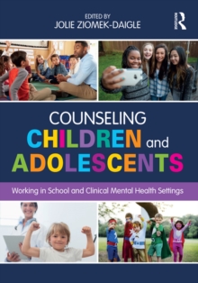 Counseling Children and Adolescents : Working in School and Clinical Mental Health Settings