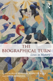 The Biographical Turn : Lives in history