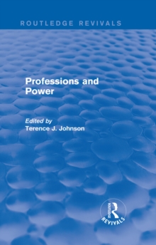 Professions and Power (Routledge Revivals)