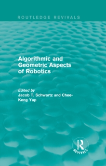 Algorithmic and Geometric Aspects of Robotics (Routledge Revivals)