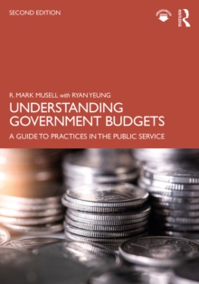 Understanding Government Budgets : A Guide to Practices in the Public Service