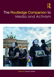 The Routledge Companion to Media and Activism