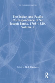 The Indian and Pacific Correspondence of Sir Joseph Banks, 1768-1820, Volume 2