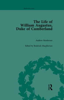 The Life of William Augustus, Duke of Cumberland : by Andrew Henderson