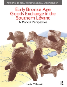 Early Bronze Age Goods Exchange in the Southern Levant : A Marxist Perspective