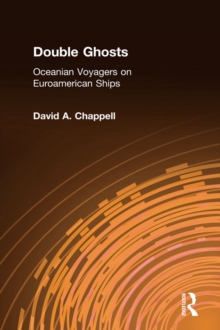 Double Ghosts : Oceanian Voyagers on Euroamerican Ships