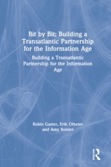 Bit by Bit : Building a Transatlantic Partnership for the Information Age