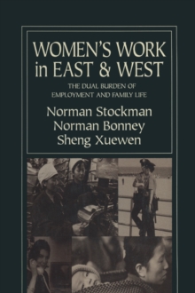 Women's Work in East and West: The Dual Burden of Employment and Family Life : The Dual Burden of Employment and Family Life