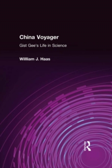 China Voyager : Gist Gee's Life in Science