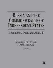 Russia and the Commonwealth of Independent States : Documents, Data, and Analysis