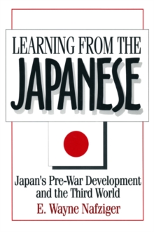 Learning from the Japanese : Japan's Pre-war Development and the Third World