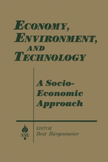 Economy, Environment and Technology: A Socioeconomic Approach : A Socioeconomic Approach