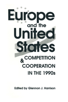 Europe and the United States : Competition and Co-operation in the 1990s