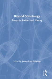 Beyond Sovietology : Essays in Politics and History